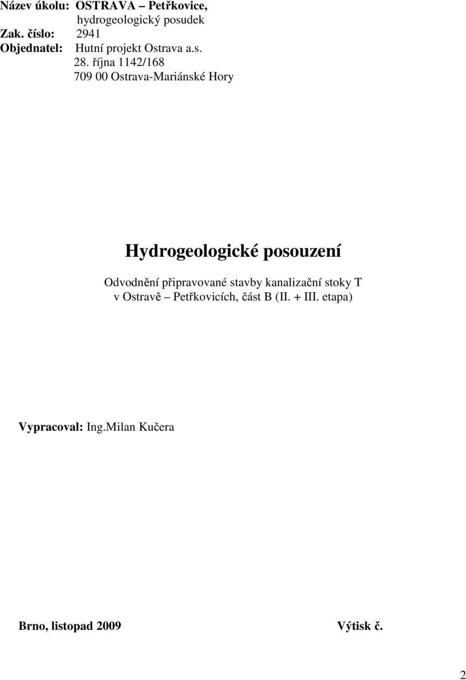 října 112/168 709 00 Ostrava-Mariánské Hory Hydrogeologické posouzení Odvodnění