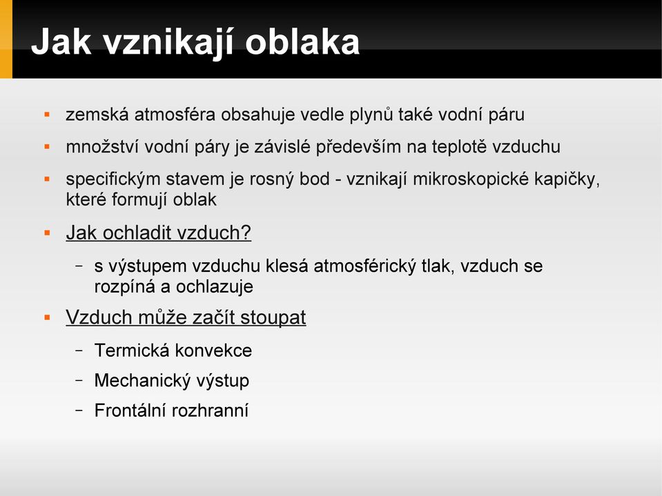 kapičky, které formují oblak Jak ochladit vzduch?