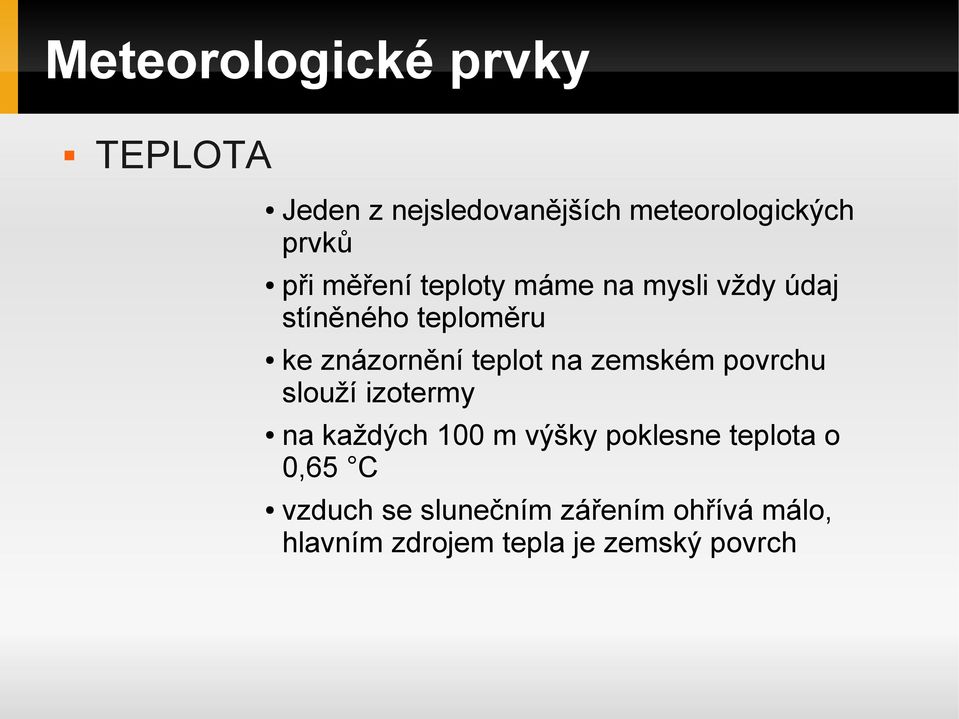 na zemském povrchu slouží izotermy na každých 100 m výšky poklesne teplota o 0,65