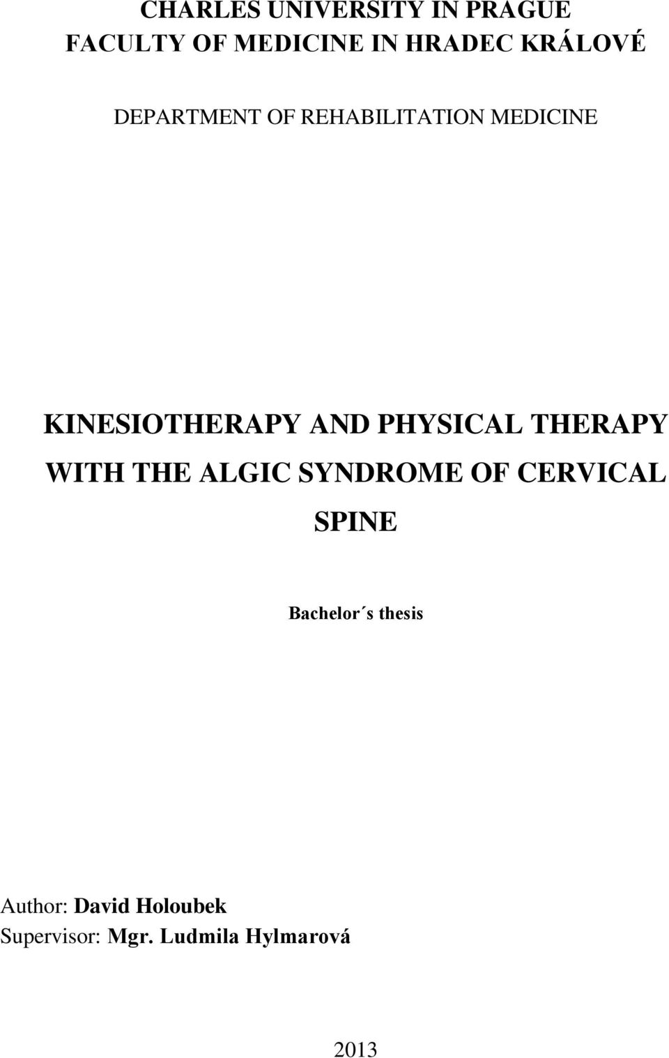 PHYSICAL THERAPY WITH THE ALGIC SYNDROME OF CERVICAL SPINE