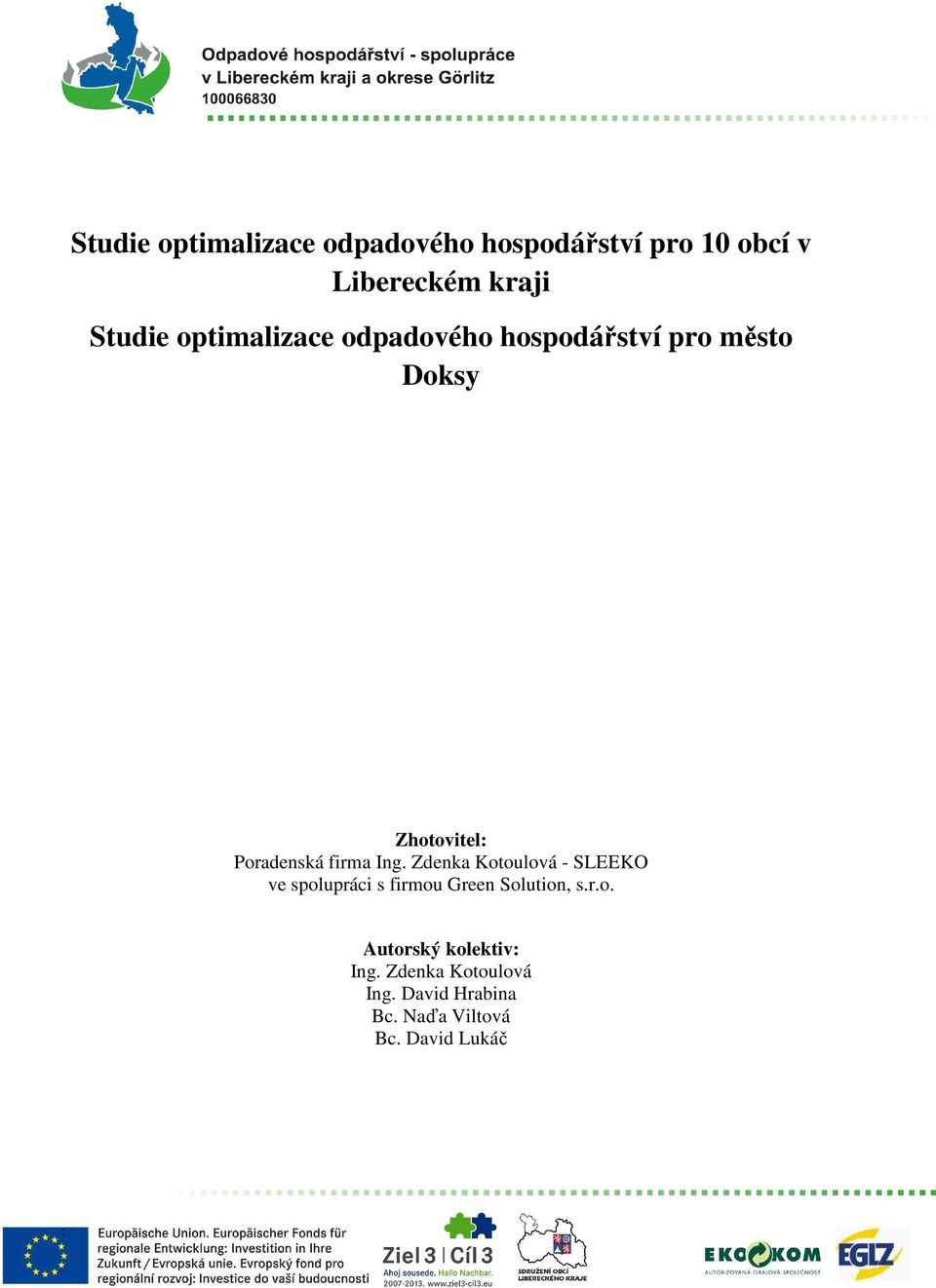 Ing. Zdenka Kotoulová - SLEEKO ve spolupráci s firmou Green Solution, s.r.o. Autorský kolektiv: Ing.