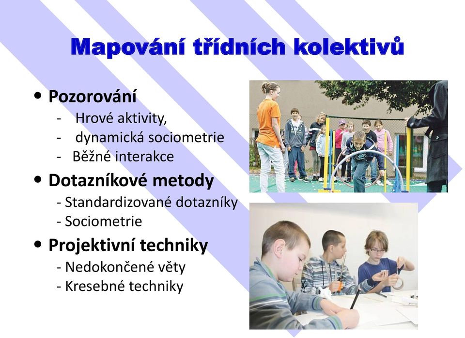 Dotazníkové metody - Standardizované dotazníky -