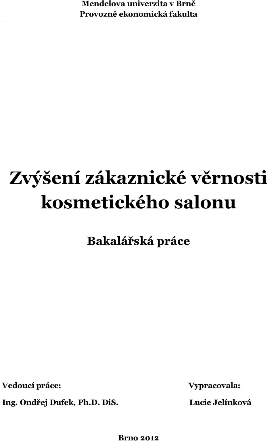 salonu Bakalářská práce Vedoucí práce: Ing.