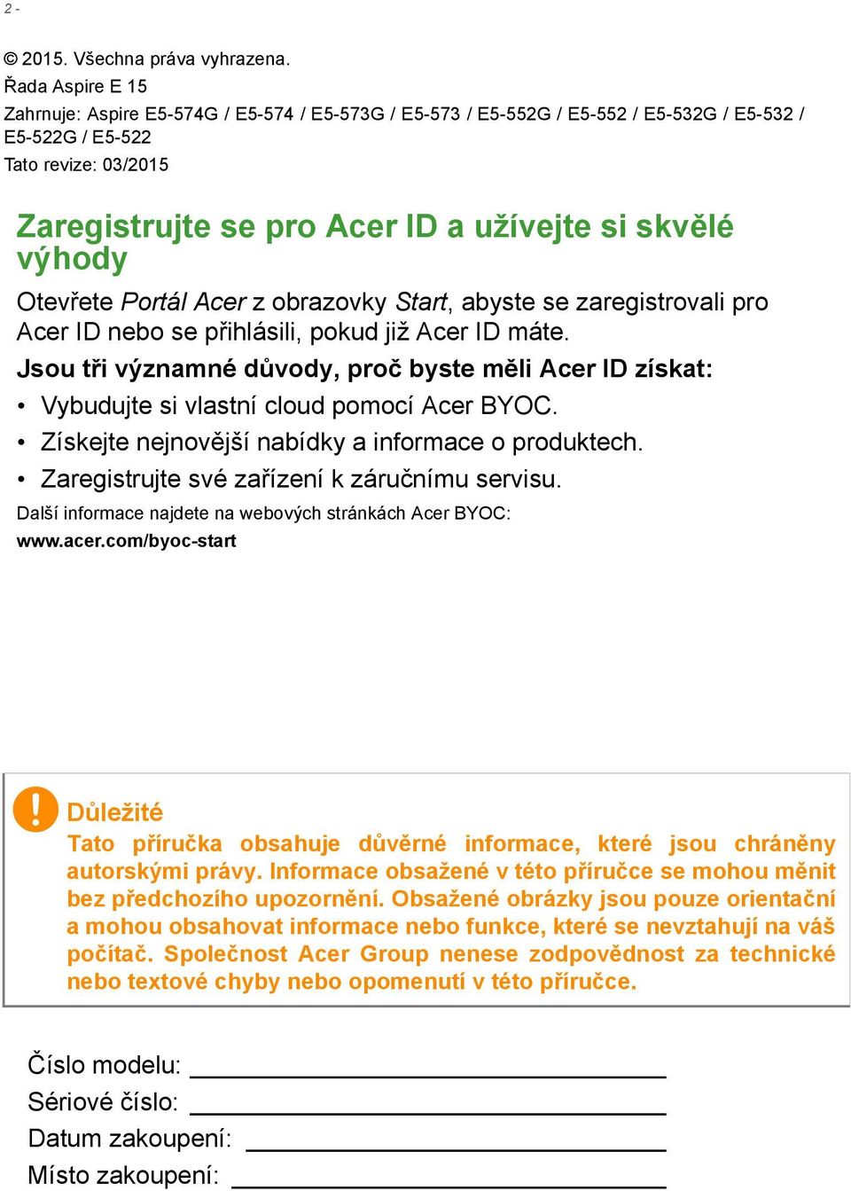 výhody Otevřete Portál Acer z obrazovky Start, abyste se zaregistrovali pro Acer ID nebo se přihlásili, pokud již Acer ID máte.