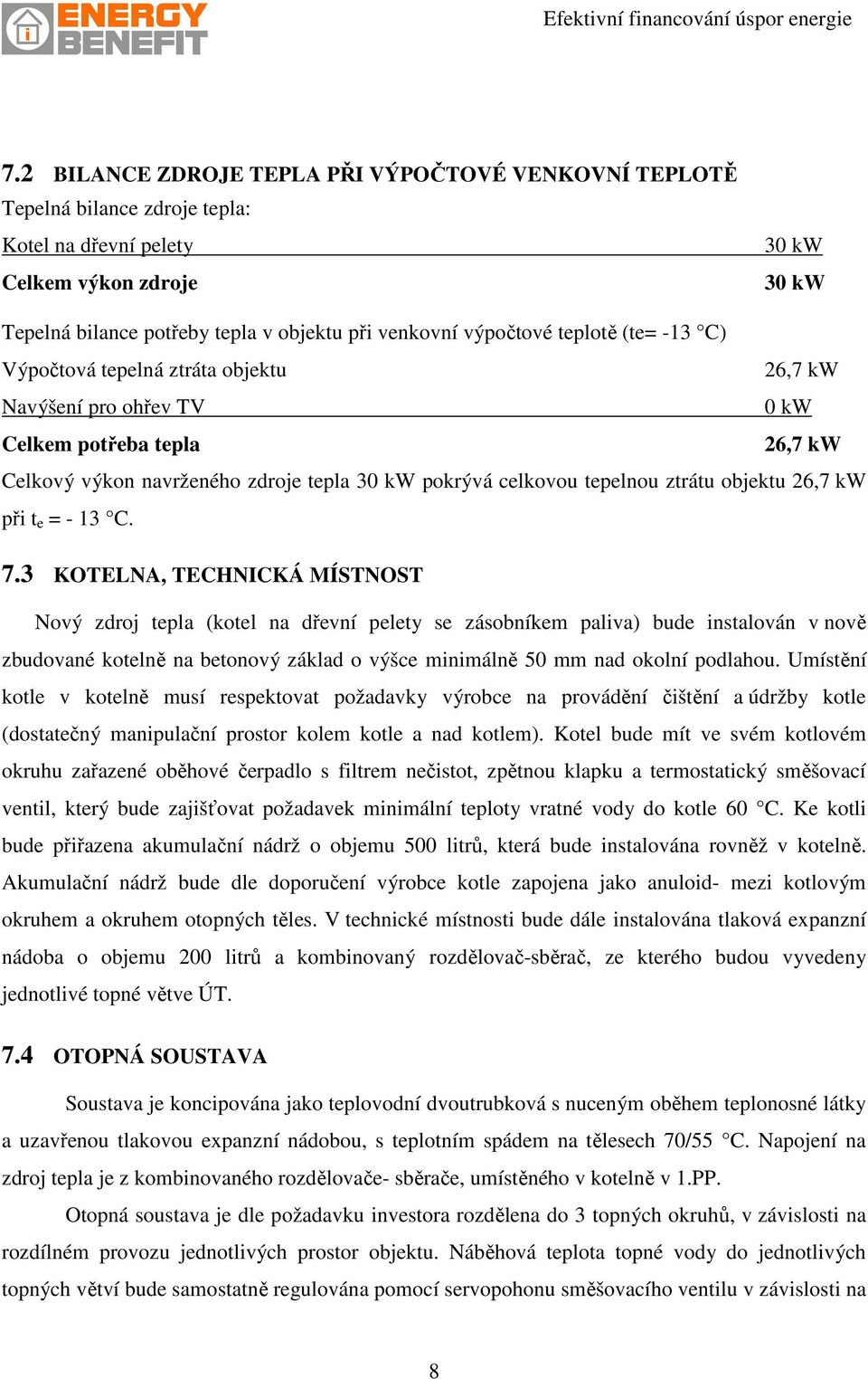 ztrátu objektu 26,7 kw při t e = - 13 C. 7.