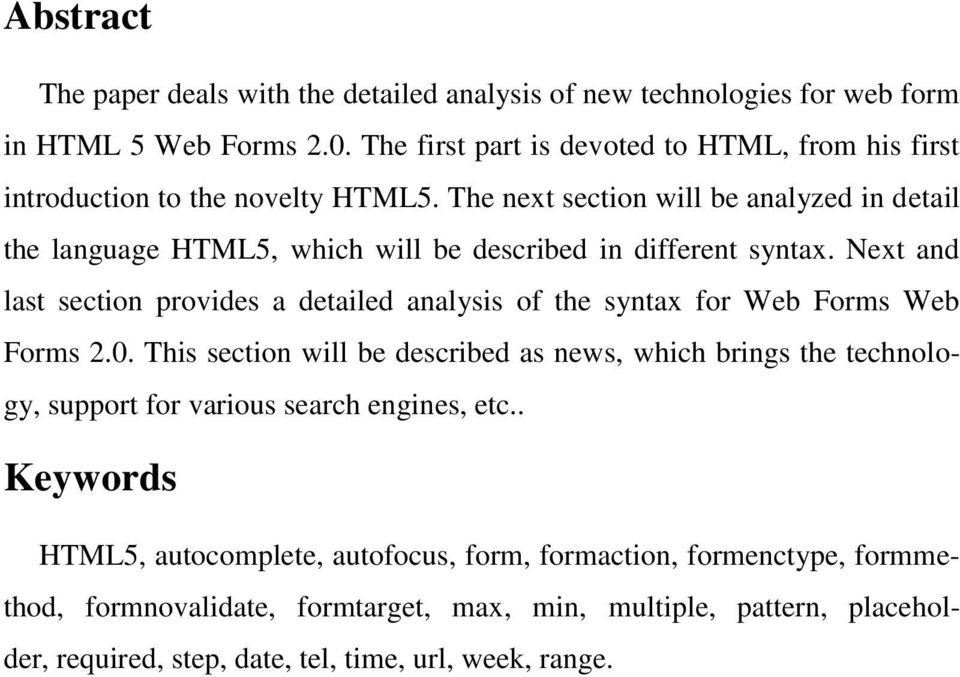 The next section will be analyzed in detail the language HTML5, which will be described in different syntax.