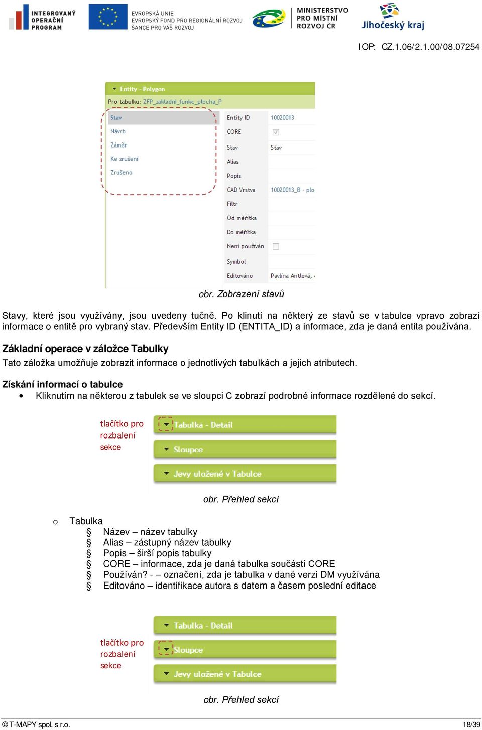 Získání informací o tabulce Kliknutím na některou z tabulek se ve sloupci C zobrazí podrobné informace rozdělené do sekcí. tlačítko pro rozbalení sekce obr.