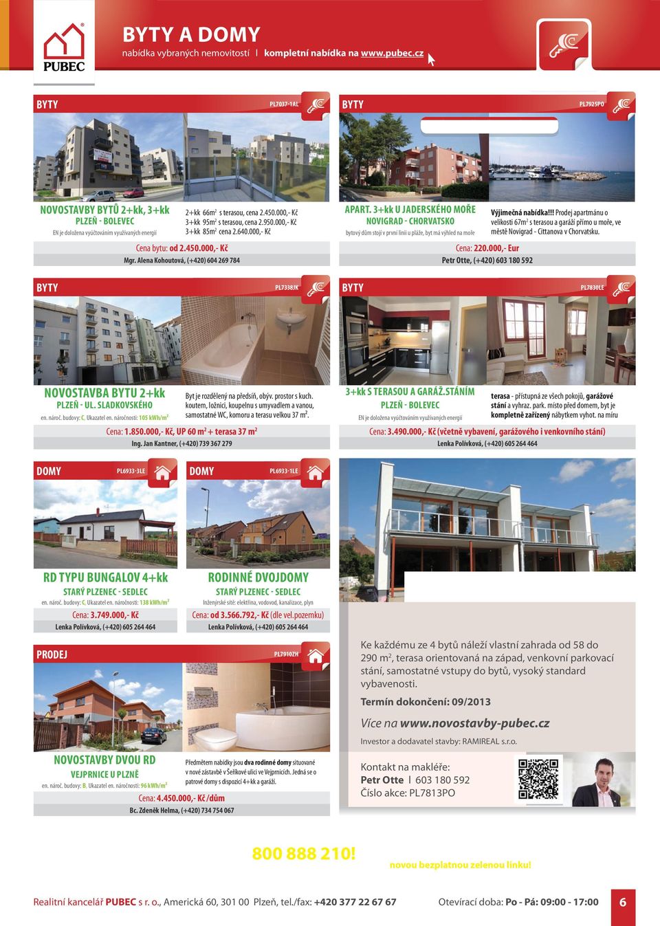 !! Prodej apartmánu o velikosti 67m 2 s terasou a garáží přímo u moře, ve městě Novigrad - Cittanova v Chorvatsku. PL7338JK PL7830LE NOVOSTAVBA BYTU 2+kk Byt je rozdělený na předsíň, obýv.