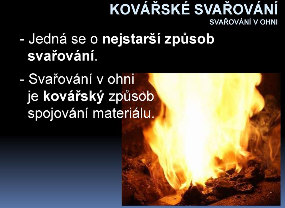 - Svařování v ohni je