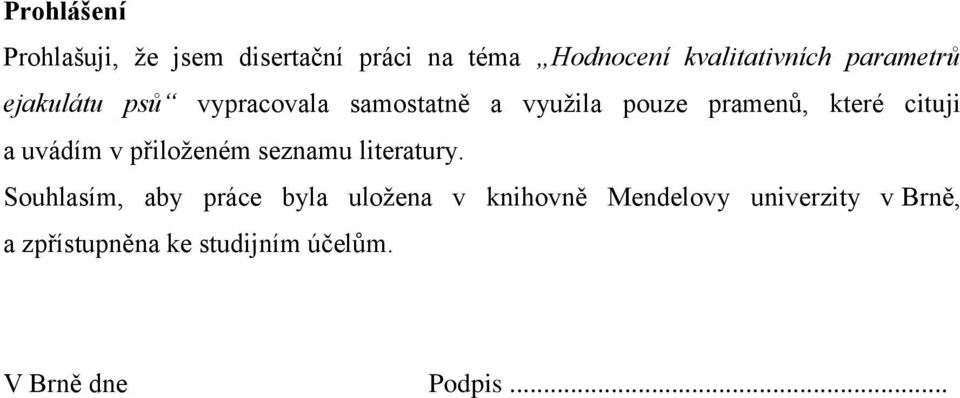 a uvádím v přiloženém seznamu literatury.
