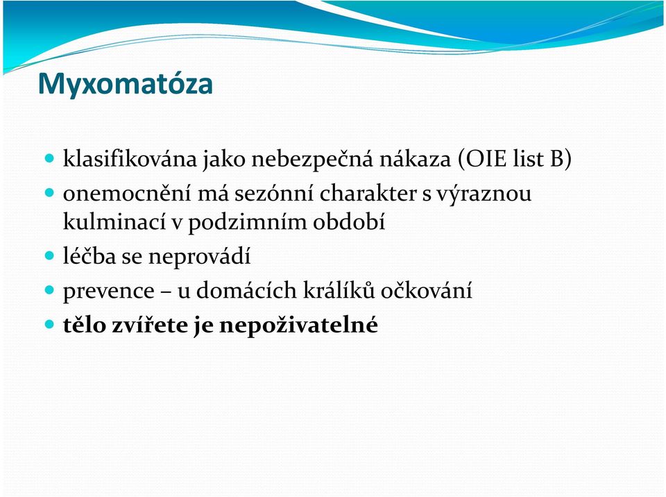 kulminací v podzimním období léčba se neprovádí