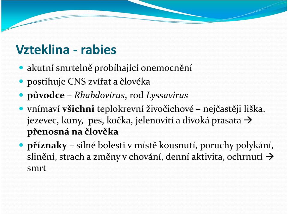 jezevec, kuny, pes, kočka, jelenovití a divoká prasata přenosná na člověka příznaky silné