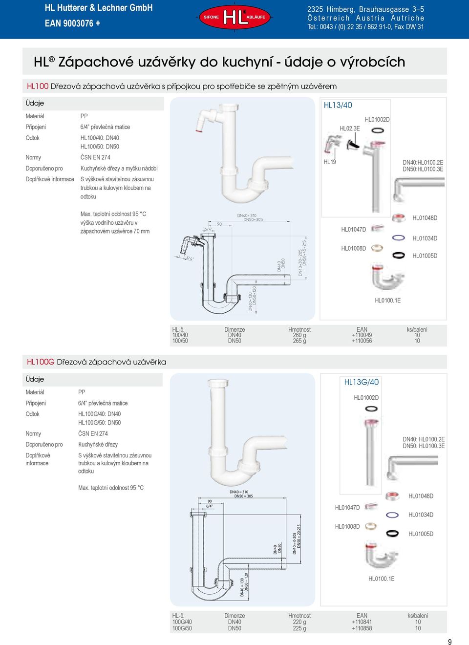 teplotní odolnost 95 C výška vodního uzávěru v zápachovém uzávěrce 70 mm HL01048D HL01034D HL01005D HL0100.