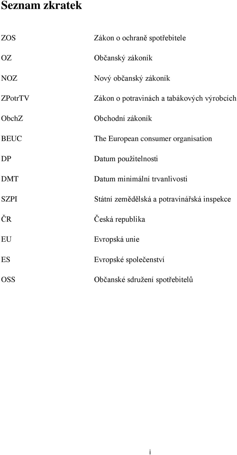 European consumer organisation Datum použitelnosti Datum minimální trvanlivosti Státní zemědělská a