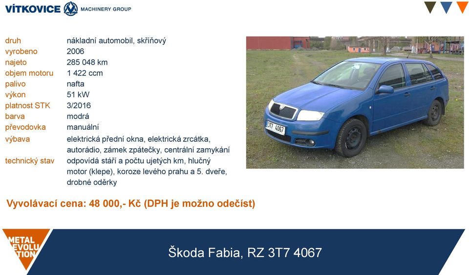 zpátečky, centrální zamykání odpovídá stáří a počtu ujetých km, hlučný motor (klepe), koroze