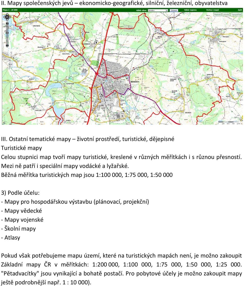 Mezi ně patří i speciální mapy vodácké a lyžařské.