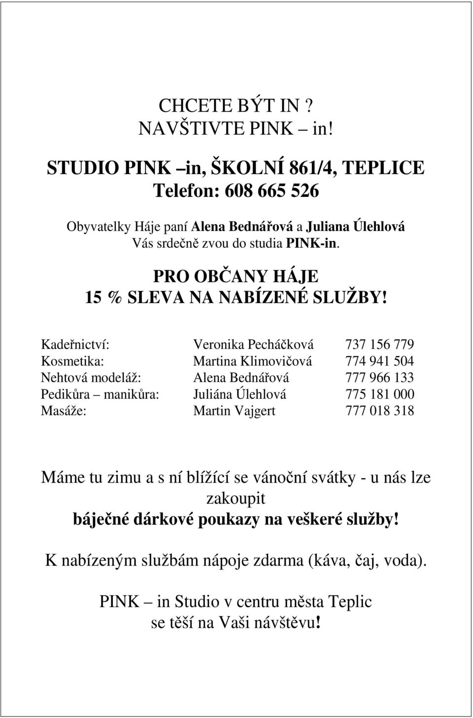 PRO OBČANY HÁJE 15 % SLEVA NA NABÍZENÉ SLUŽBY!