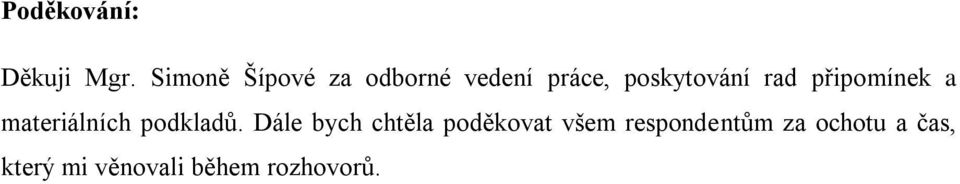 rad připomínek a materiálních podkladů.