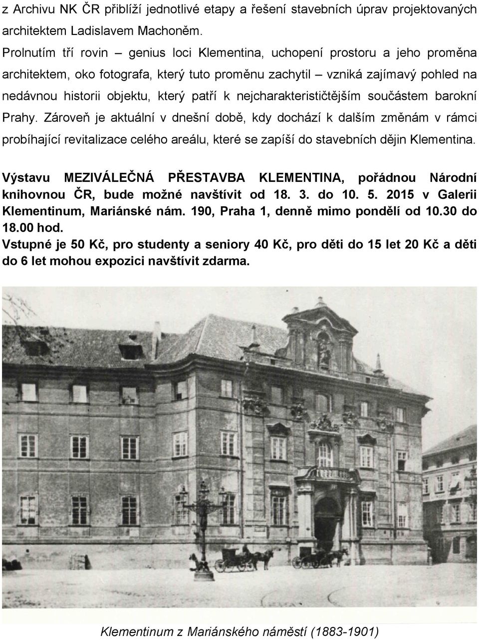 nejcharakterističtějším součástem barokní Prahy.