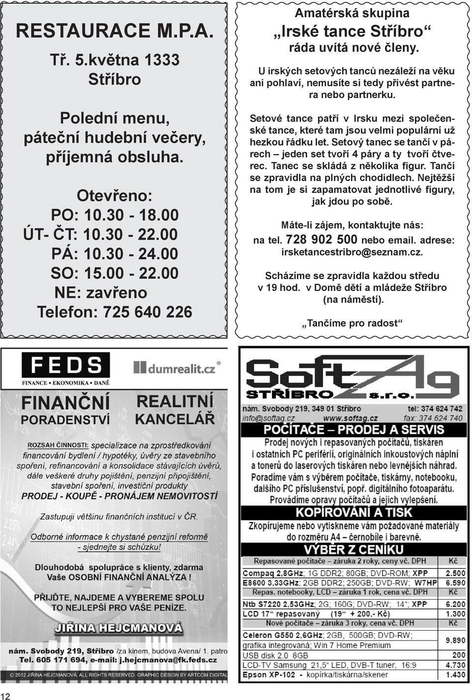 U irských setových tanců nezáleží na věku ani pohlaví, nemusíte si tedy přivést partnera nebo partnerku.
