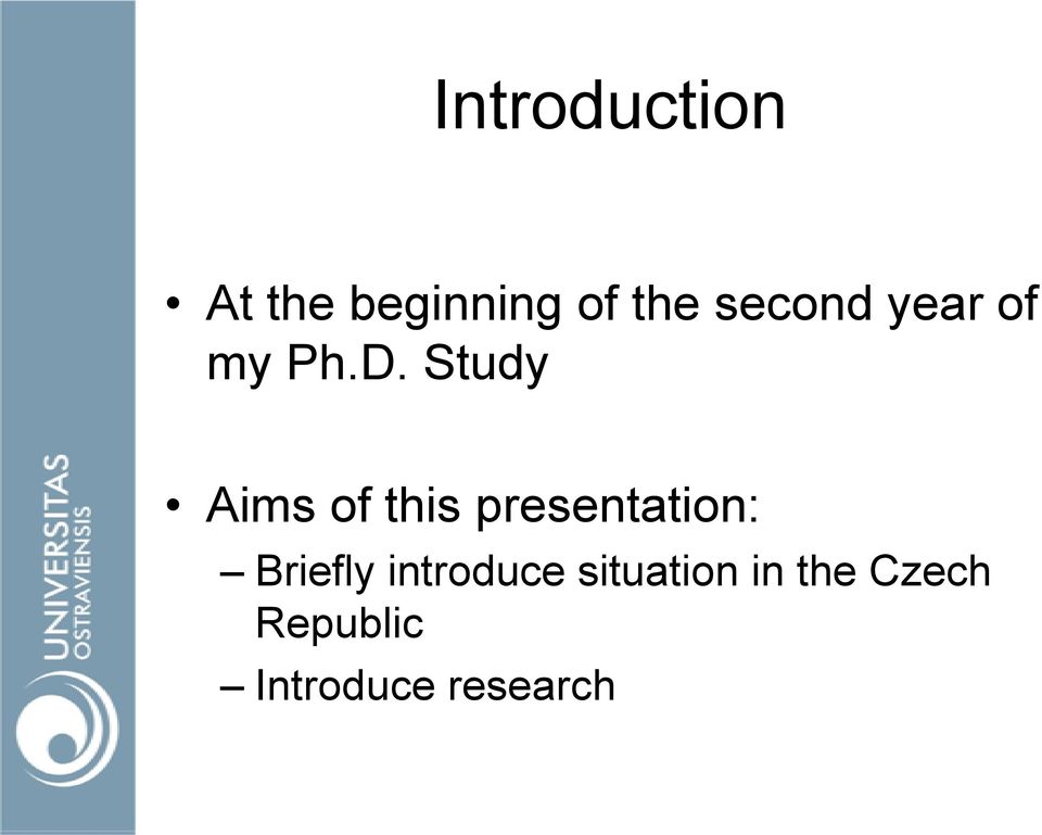 Study Aims of this presentation: Briefly
