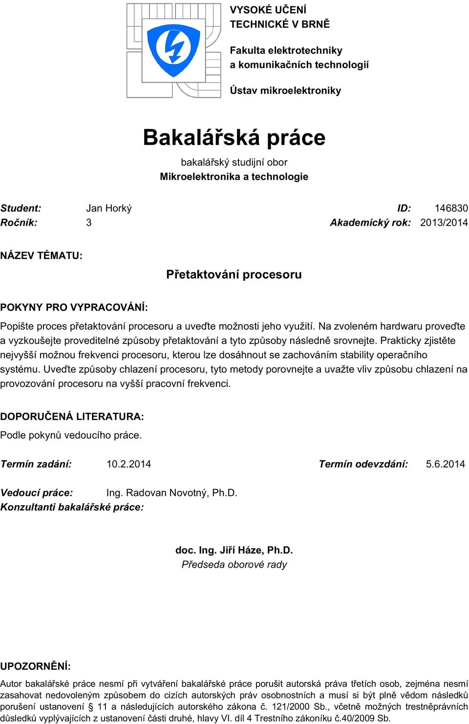 Na zvoleném hardwaru proveďte a vyzkoušejte proveditelné způsoby přetaktování a tyto způsoby následně srovnejte.