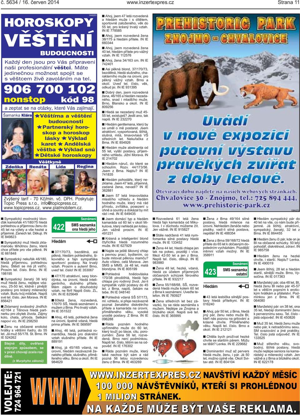 Prosím tel. číslo. Brno. IN IE 198195 Sympatický ženatý 38 letý muž hledá ženu, nejlépe vdanou, 25-50 let, klidně i plnější postavy pro krásný milenecký vztah. Budu tvůj miláček. Napiš své tel. číslo. Jen Morava.