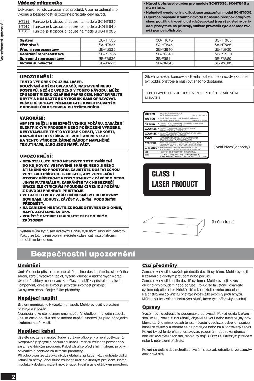 Návod k obsluze je určen pro modely SC-HT535, SC-HT845 a SC-HT885. Nebude-li uvedeno jinak, ilustrace znázorňují model SC-HT535.