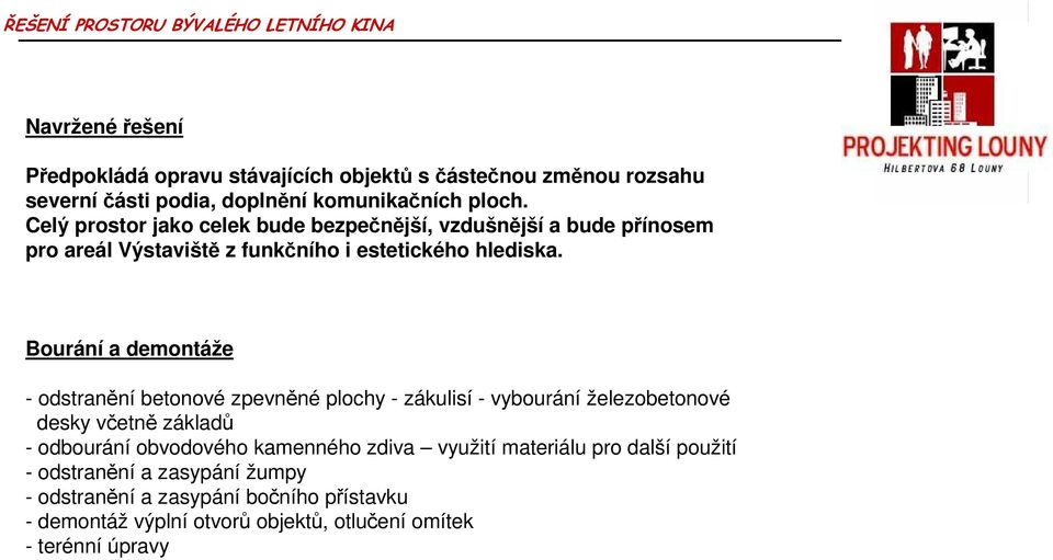 Bourání a demontáže - odstranění betonové zpevněné plochy - zákulisí - vybourání železobetonové desky včetně základů - odbourání obvodového kamenného zdiva