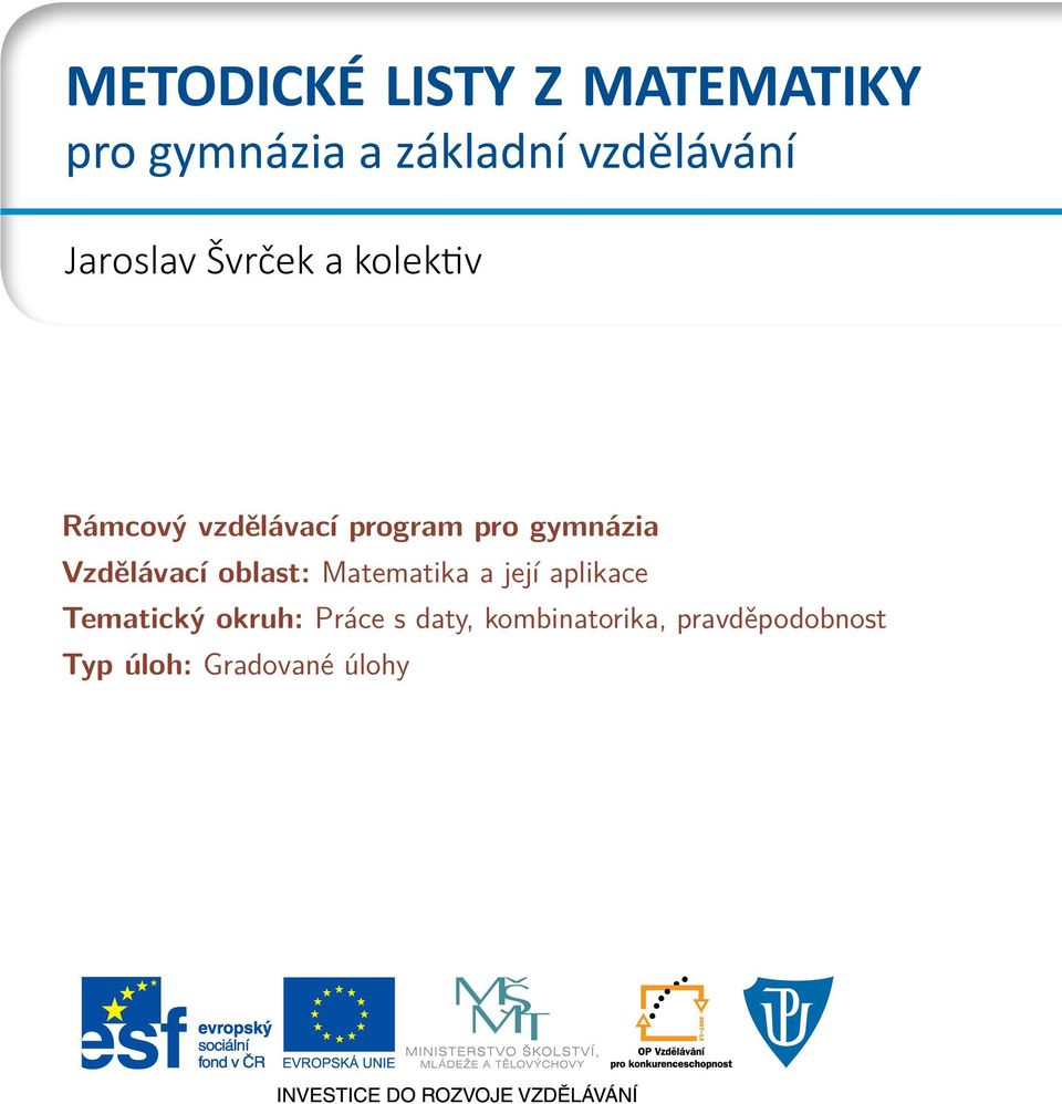 gymnázia Vzdělávací oblast: Matematika a její aplikace Tematický