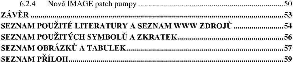 ZDROJŮ... 54 SEZNAM POUŽITÝCH SYMBOLŮ A ZKRATEK.