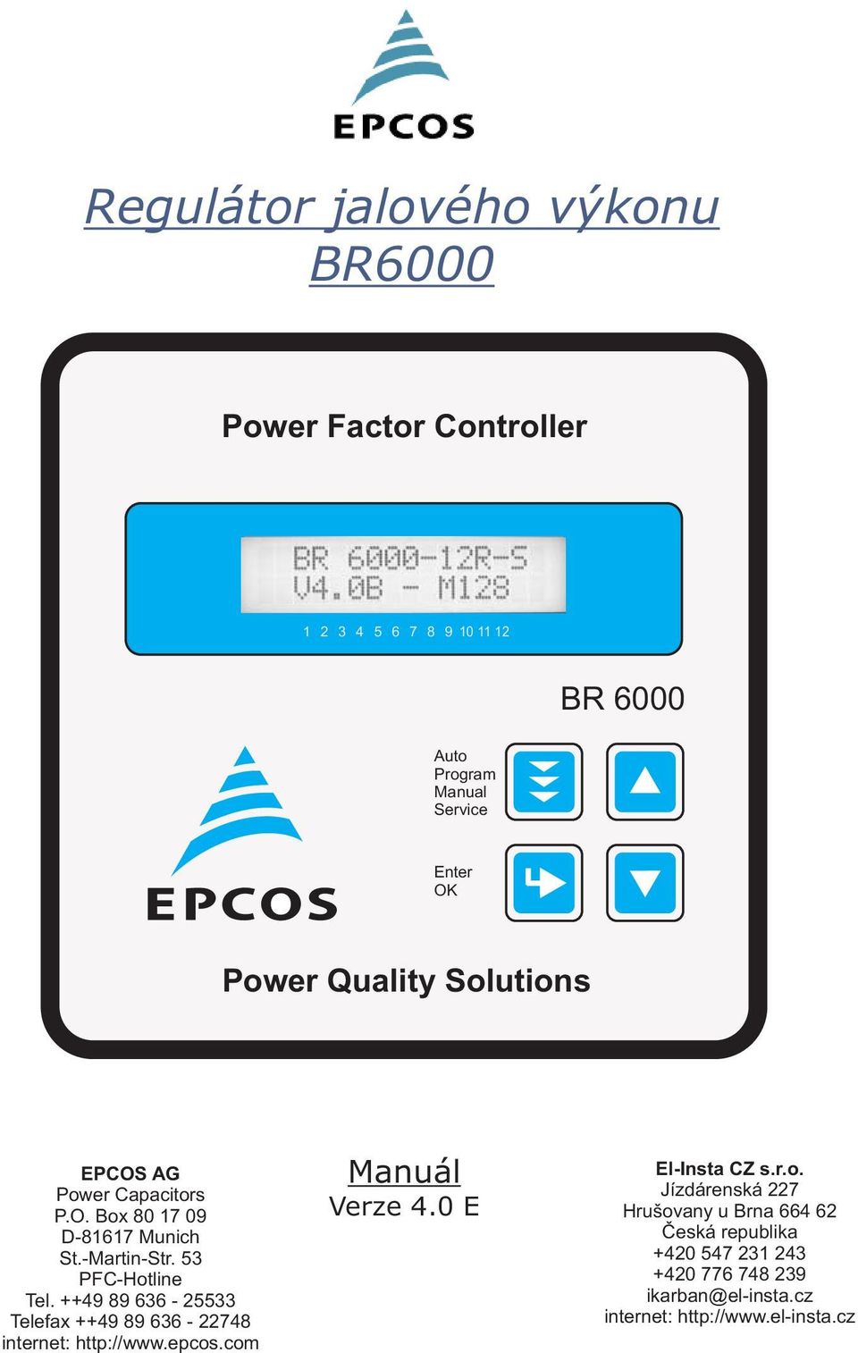 ++49 89 636-5533 Telefax ++49 89 636-748 internet: http://www.epcos