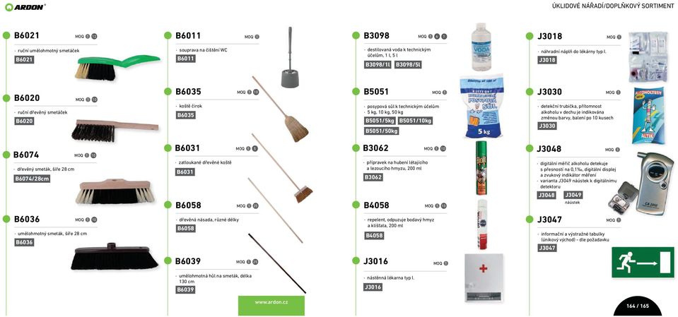 J3018 B6020 ruční dřevěný smetáček B6020 10 B6035 koště čirok B6035 10 B5051 posypová sůl k technickým účelům 5 kg, 10 kg, 50 kg B5051/5kg B5051/50kg B5051/10kg J3030 detekční trubička, přítomnost