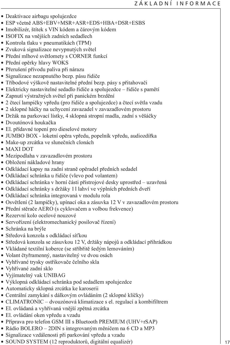 pásu řidiče Tříbodové výškově nastavitelné přední bezp.