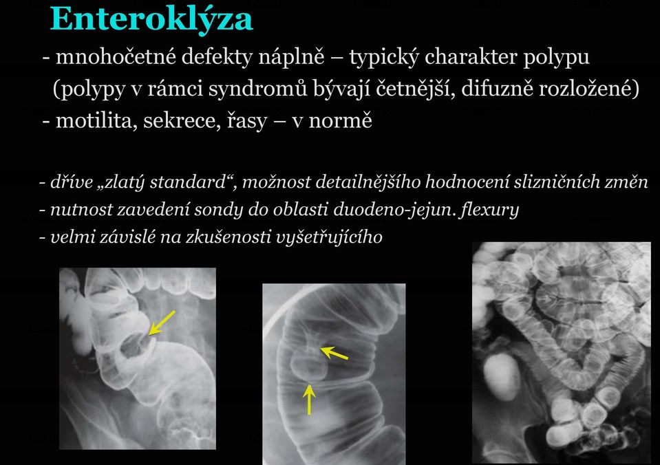 dříve zlatý standard, možnost detailnějšího hodnocení slizničních změn - nutnost