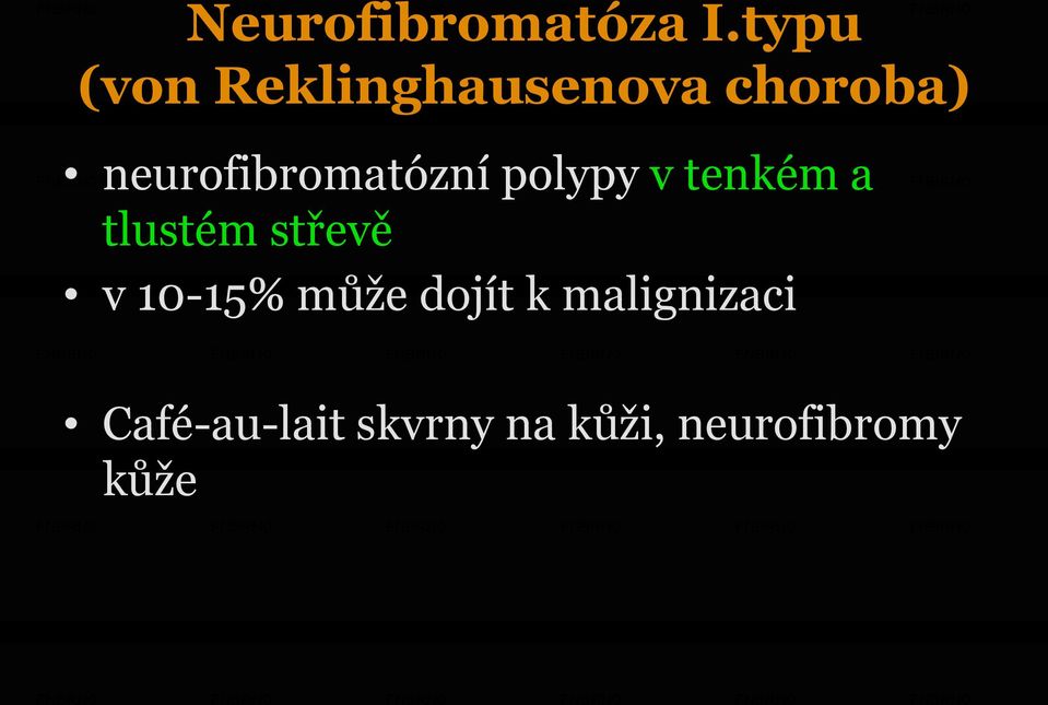 neurofibromatózní polypy v tenkém a tlustém