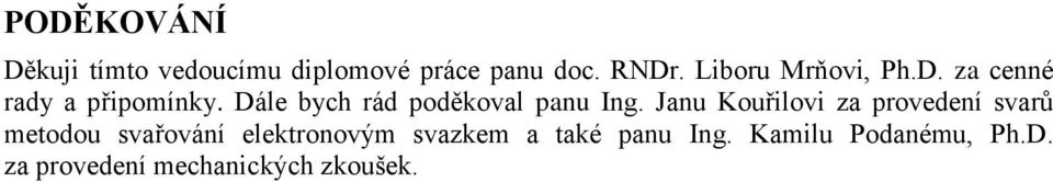 Dále bych rád poděkoval panu Ing.