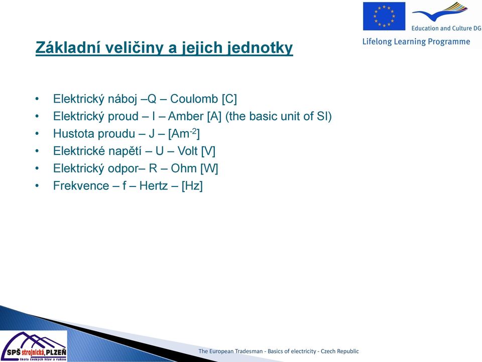 unit of S) Hustota proudu J [Am -2 ] Elektrické