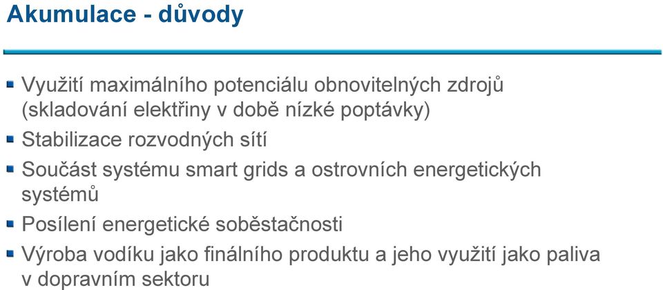 systému smart grids a ostrovních energetických systémů Posílení energetické