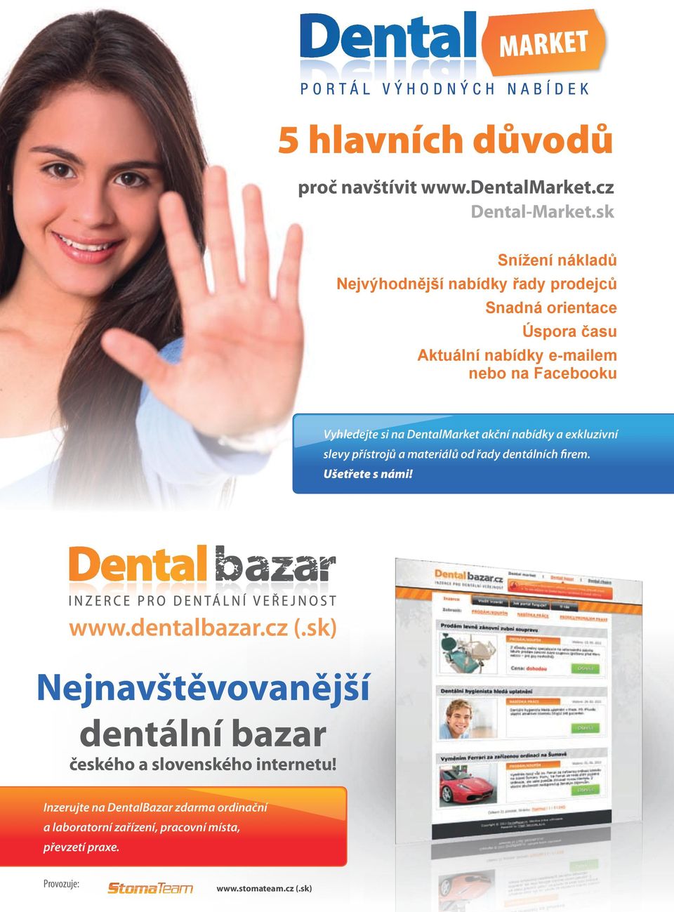 Vyhledejte si na DentalMarket akční nabídky a exkluzivní slevy přístrojů a materiálů od řady dentálních firem. Ušetřete s námi! www.