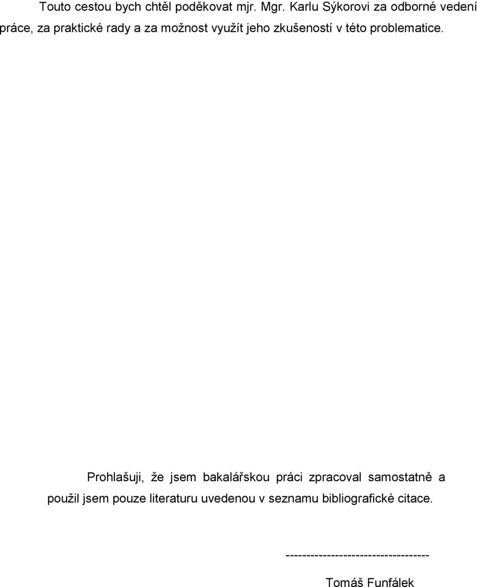 zkušeností v této problematice.