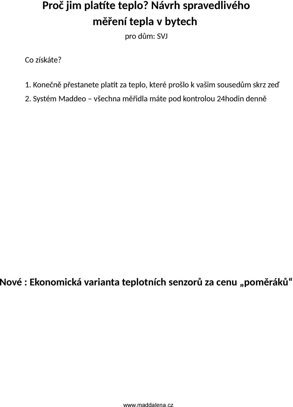 Systém Maddeo všechna měřidla máte pod kontrolou 24hodin denně 3.