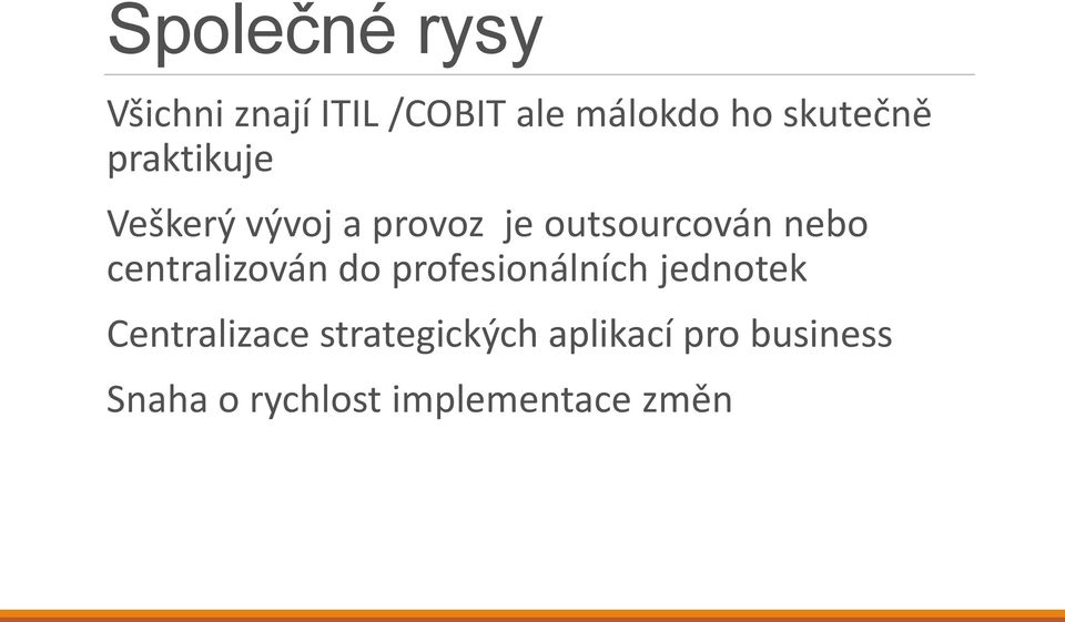 nebo centralizován do profesionálních jednotek Centralizace