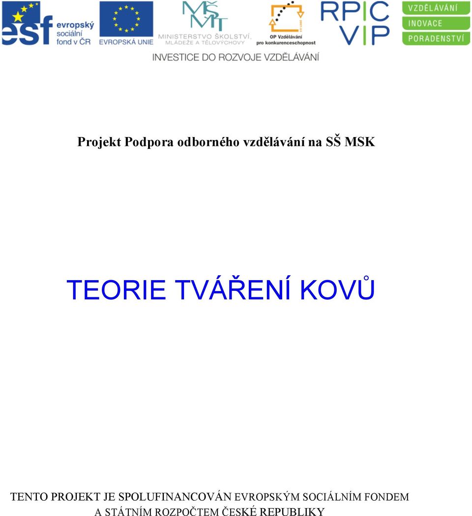 ENÍ KOV" TENTO PROJEKT JE