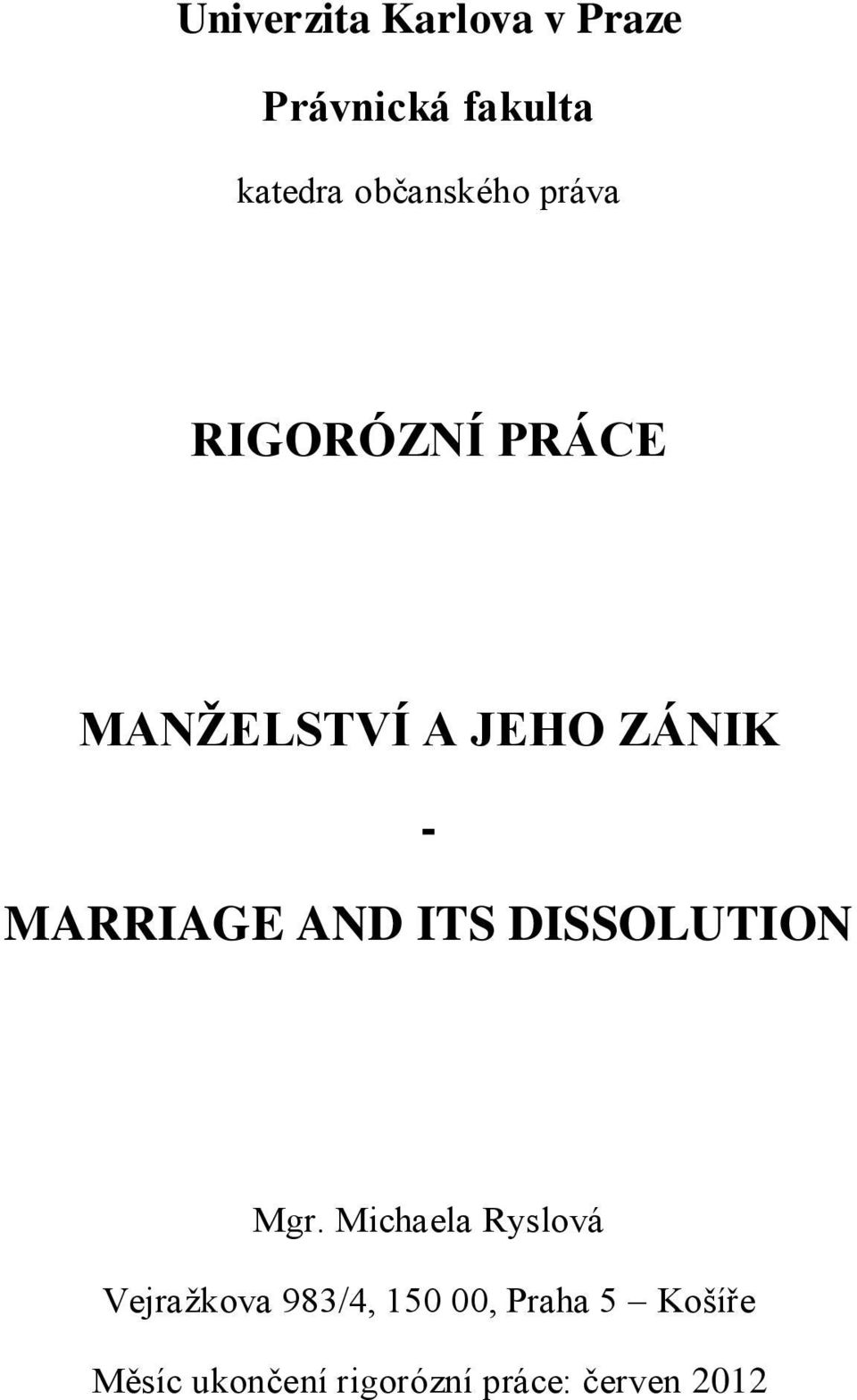 MARRIAGE AND ITS DISSOLUTION Mgr.