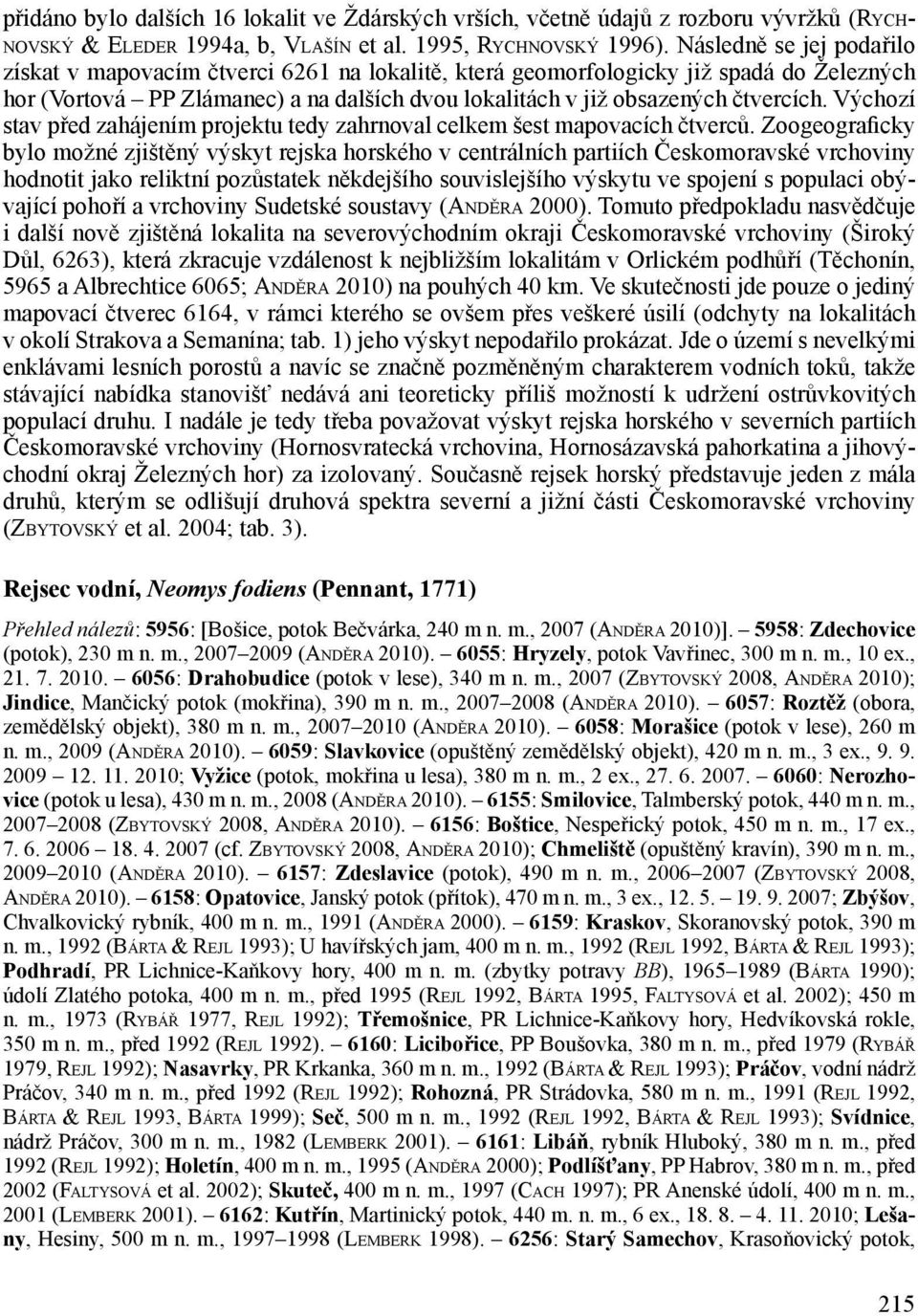 Výchozí stav před zahájením projektu tedy zahrnoval celkem šest mapovacích čtverců.