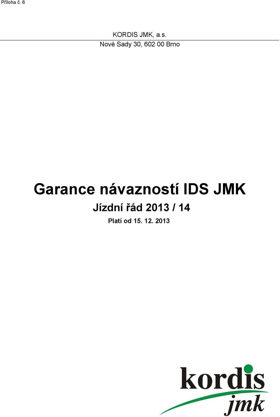 Garance návazností IDS JMK
