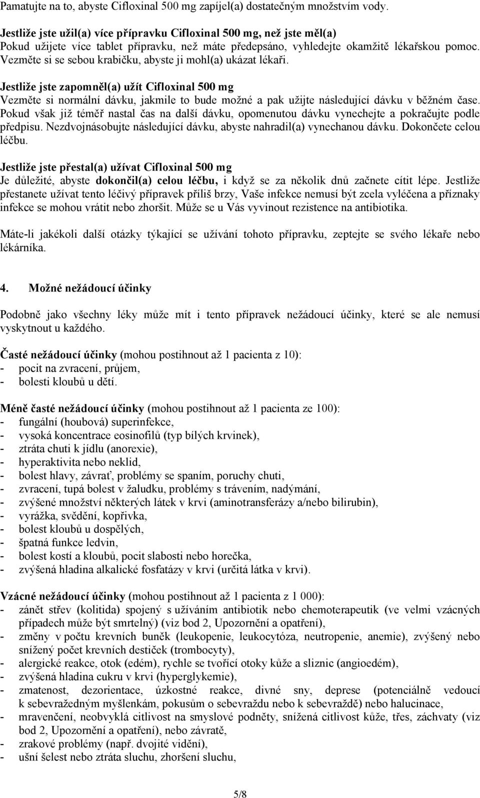 Vezměte si se sebou krabičku, abyste ji mohl(a) ukázat lékaři.