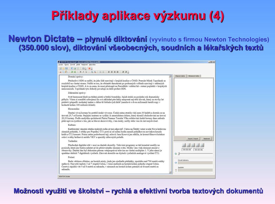 000 slov), diktování všeobecných, soudních a lékařských