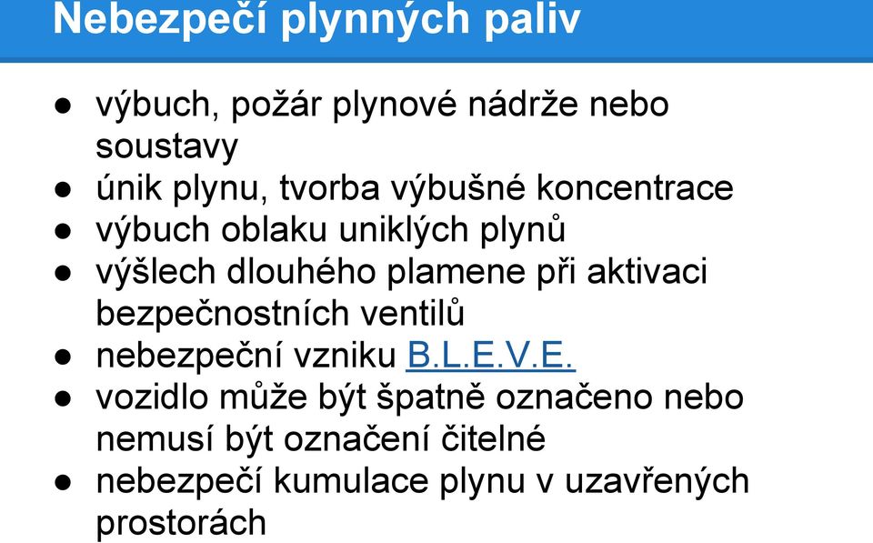 aktivaci bezpečnostních ventilů nebezpeční vzniku B.L.E.